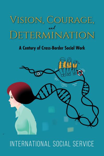 Vision, Courage, and Determination: A Century of Cross-Border Social Work