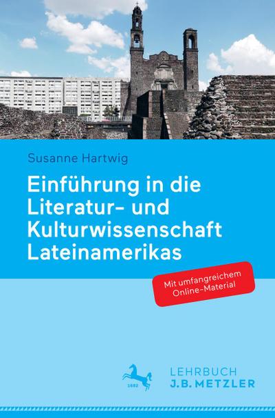 Einführung in die Literatur- und Kulturwissenschaft Lateinamerikas