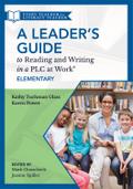 Leader’s Guide to Reading and Writing in a PLC at Work®, Elementary