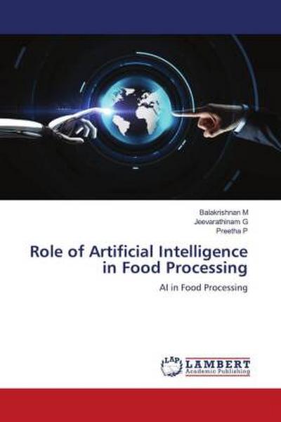 Role of Artificial Intelligence in Food Processing