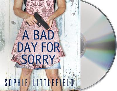 A Bad Day for Sorry: A Crime Novel