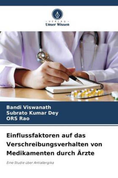 Einflussfaktoren auf das Verschreibungsverhalten von Medikamenten durch Ärzte