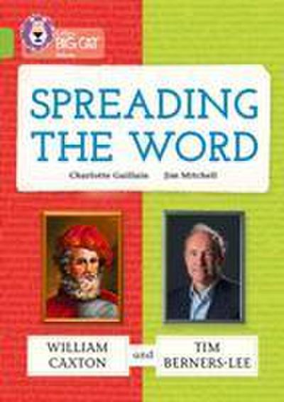Spreading the Word: William Caxton and Tim Berners-Lee (Collins Big Cat)