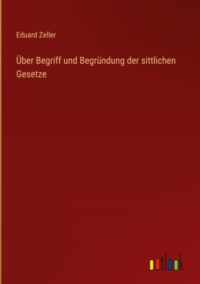 Über Begriff und Begründung der sittlichen Gesetze