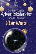 Der inoffizielle Adventskalender für alle Fans von Star Wars