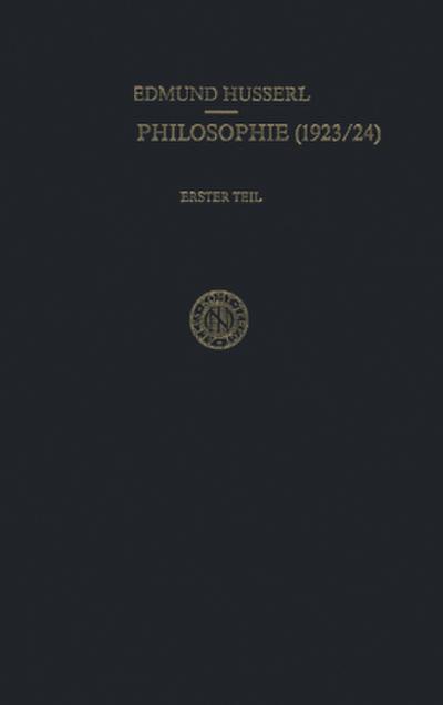 Erste Philosophie (1923/24) Erster Teil Kritische Ideengeschichte
