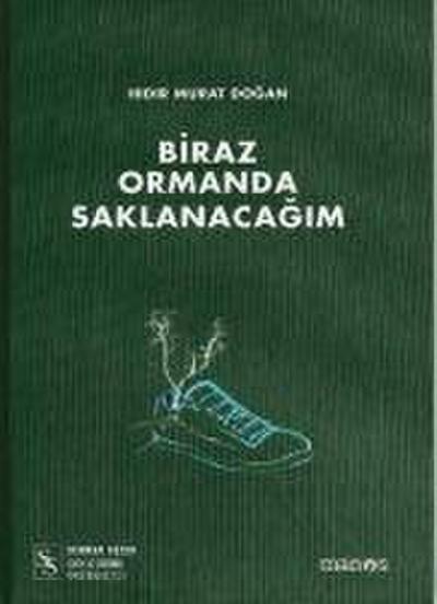 Biraz Ormanda Saklanacagim