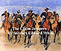 The Claim Jumpers, A Romance of the Free Forest