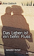 Das Leben ist ein tiefer Fluss
