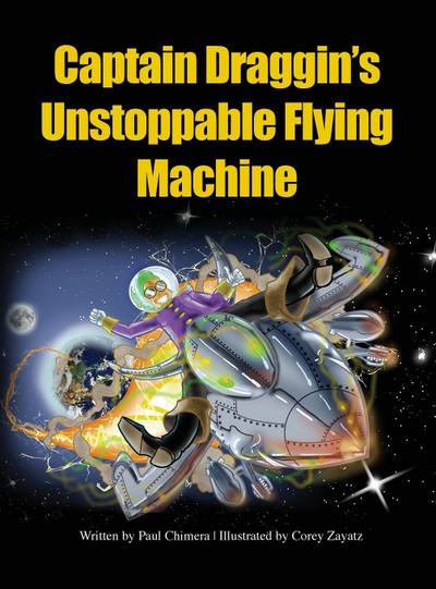 Captain Draggin’s  Unstoppable Flying  Machine