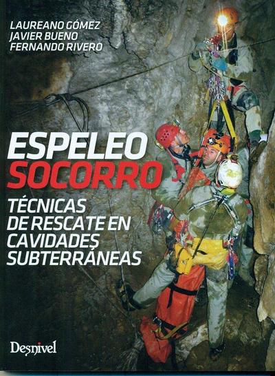 Espeleosocorro : técnicas de rescate en cavidades subterráneas