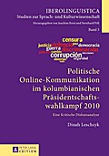 Politische Online-Kommunikation im kolumbianischen Präsidentschaftswahlkampf 2010