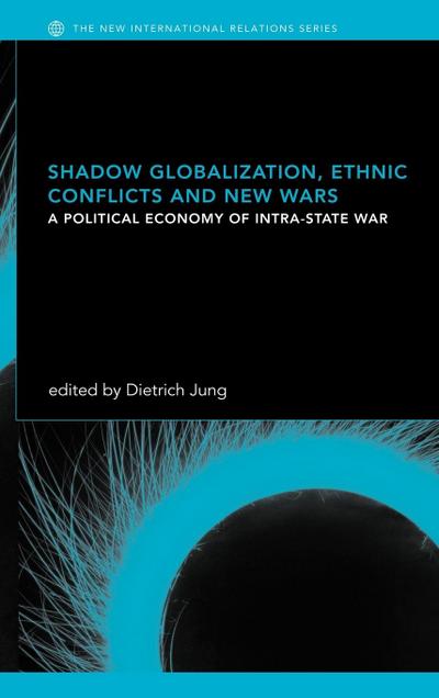Shadow Globalization, Ethnic Conflicts and New Wars