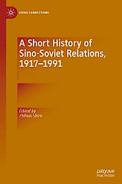 A Short History of Sino-Soviet Relations, 1917–1991