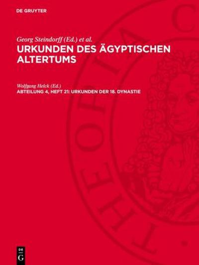 Urkunden des ägyptischen Altertums, Abteilung 4, Heft 21, Urkunden der 18. Dynastie