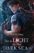 Be a Light in the Dark Sea 4