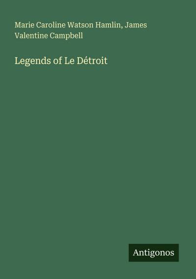 Legends of Le Détroit