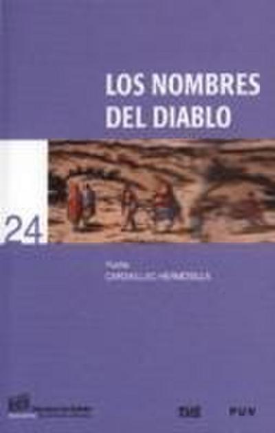 Los nombres del diablo : ensayo sobre la magia, la religión y la vida de los últimos musulmanes de España : los moriscos
