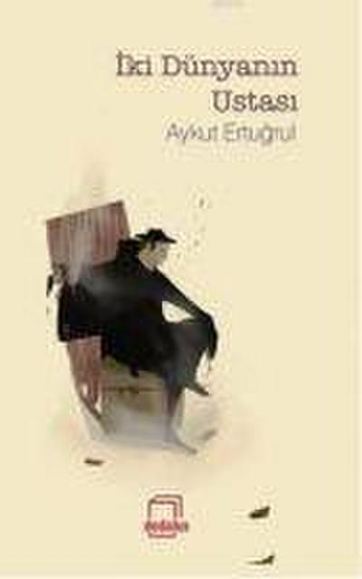 Iki Dünyanin Ustasi