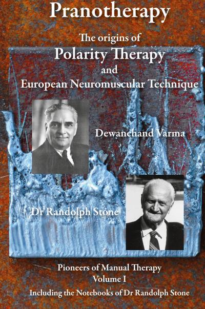 Pranotherapy - The Origins of Polarity Therapy and European Neuromuscular Technique