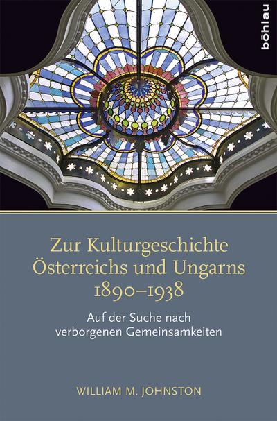 Zur Kulturgeschichte Österreichs und Ungarns 1890-1938