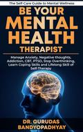Be Your Mental Health Therapist (Life Skill Mastery)