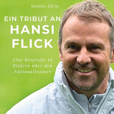 Ein Tribut an <br> Hansi Flick