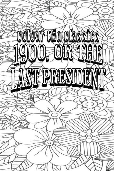 1900, or the Last President