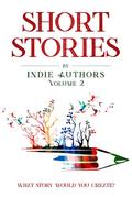 Short Stories by Indie Authors (Volume 2)