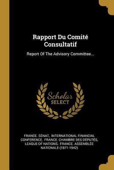 Rapport Du Comité Consultatif: Report Of The Advisory Committee...
