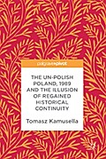 The Un-Polish Poland, 1989 and the Illusion of Regained Historical Continuity