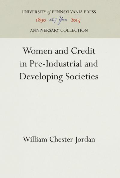 Women and Credit in Pre-Industrial and Developing Societies