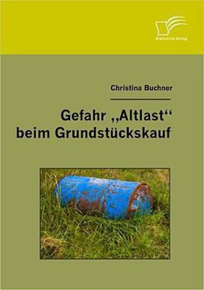 Gefahr "Altlast" beim Grundstückskauf