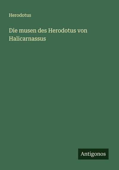 Die musen des Herodotus von Halicarnassus