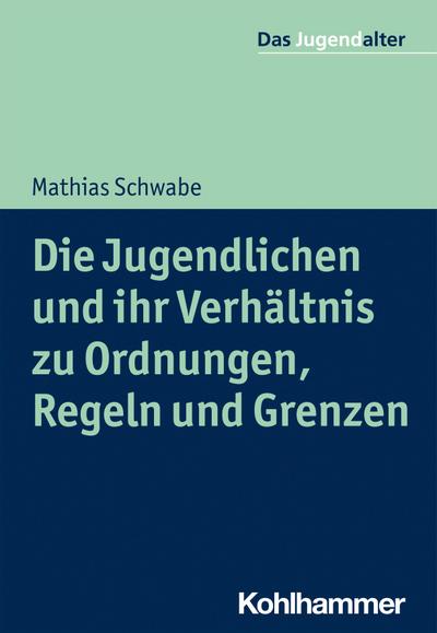 Die Jugendlichen und ihr Verhältnis zu Ordnungen, Regeln und Grenzen