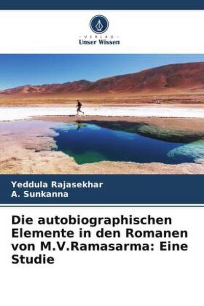 Die autobiographischen Elemente in den Romanen von M.V.Ramasarma: Eine Studie