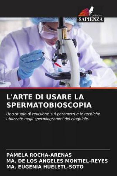 L’ARTE DI USARE LA SPERMATOBIOSCOPIA