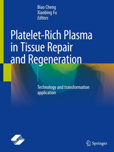 Platelet-Rich Plasma in Tissue Repair and Regeneration