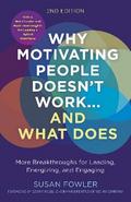 Why Motivating People Doesn’t Work…and What Does, Second Edition