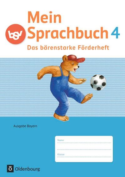 Mein Sprachbuch 4. Jahrgangsstufe - Das bärenstarke Förderheft. Ausgabe Bayern