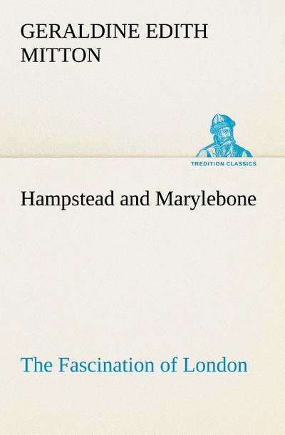Hampstead and Marylebone The Fascination of London