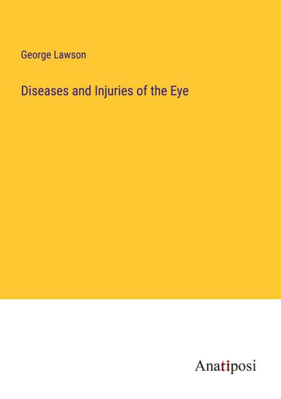 Diseases and Injuries of the Eye