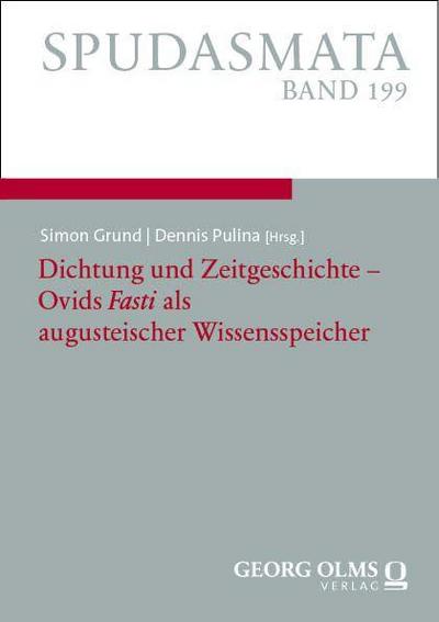 Dichtung und Zeitgeschichte - Ovids "Fasti" als augusteischer Wissensspeicher