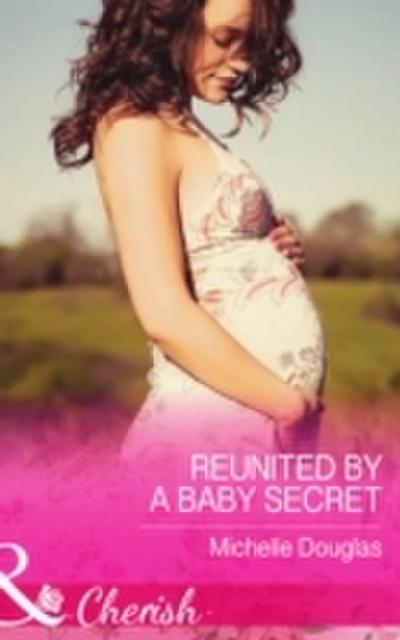 Reunited by a Baby Secret