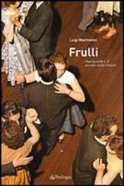 Frulli. Marcheselli e il mondo della Filuzzi