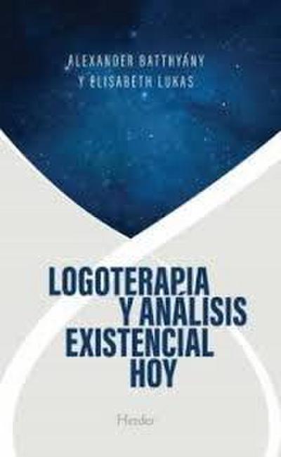 Logoterapia Y Analisis Existencial Hoy