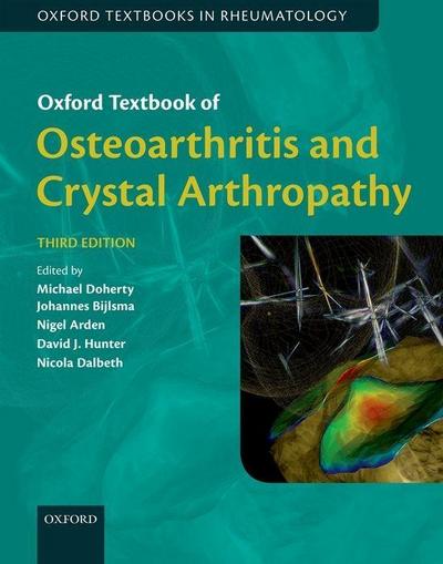 Oxford Textbook of Osteoarthritis and Crystal Arthropathy, Third Edition