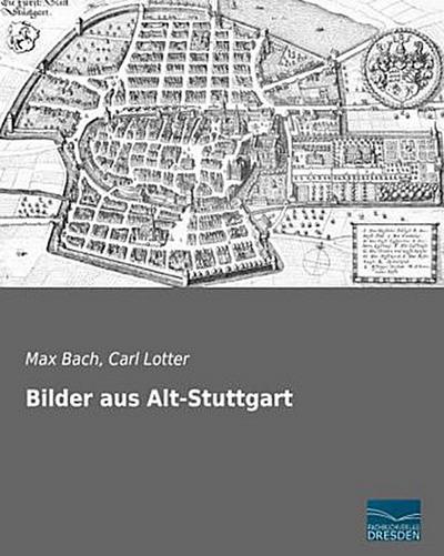 Bilder aus Alt-Stuttgart
