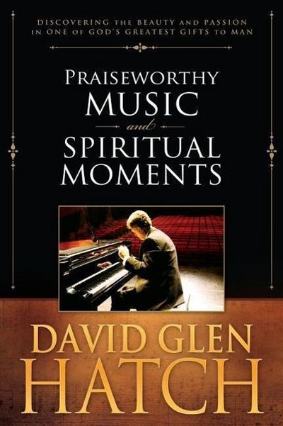 Praiseworthy Music & Spiritual Moments