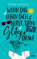 Wenn das Leben dich nervt, streu Glitzer drauf